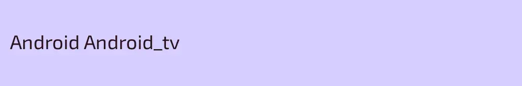 Android Android_tv